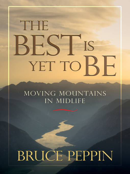 Title details for The Best Is Yet to Be by Bruce Peppin - Available